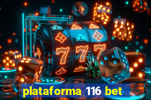 plataforma 116 bet