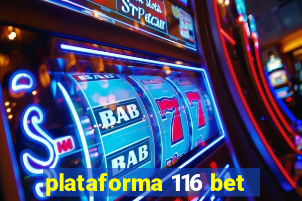 plataforma 116 bet