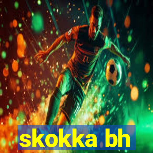 skokka bh