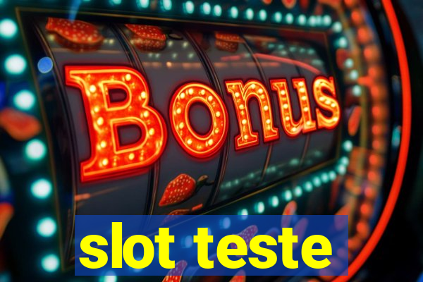 slot teste