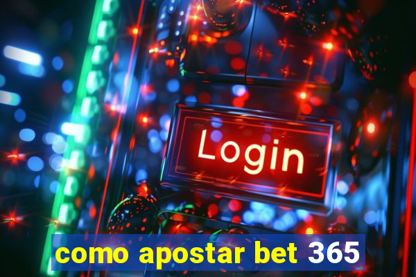 como apostar bet 365