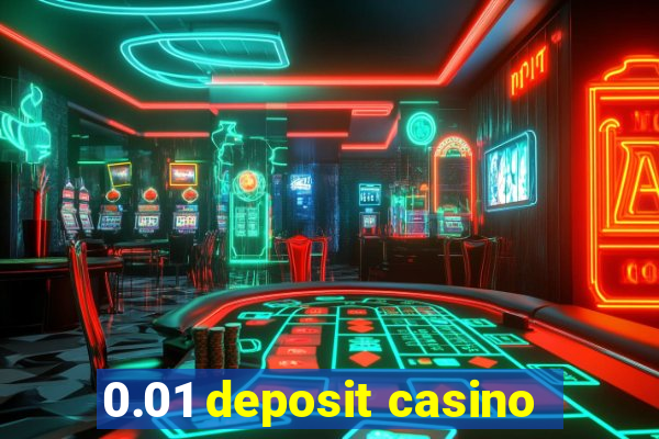 0.01 deposit casino