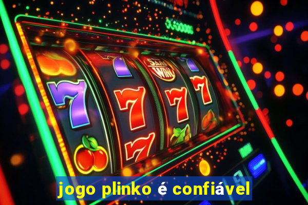 jogo plinko é confiável