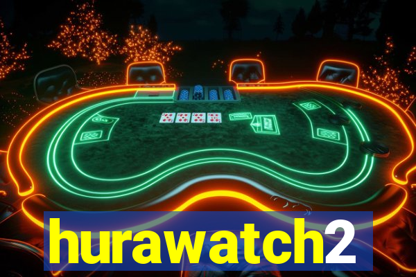 hurawatch2