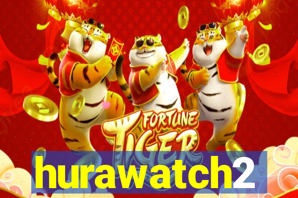 hurawatch2