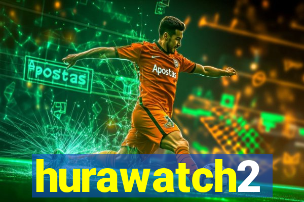 hurawatch2