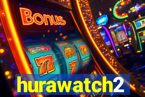 hurawatch2