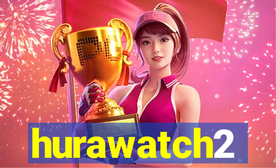 hurawatch2