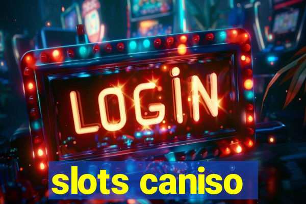 slots caniso