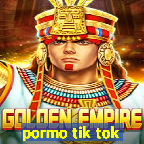 pormo tik tok