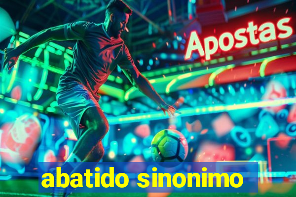 abatido sinonimo