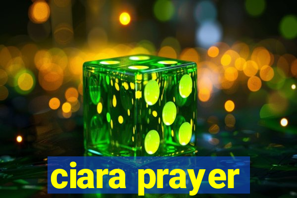 ciara prayer