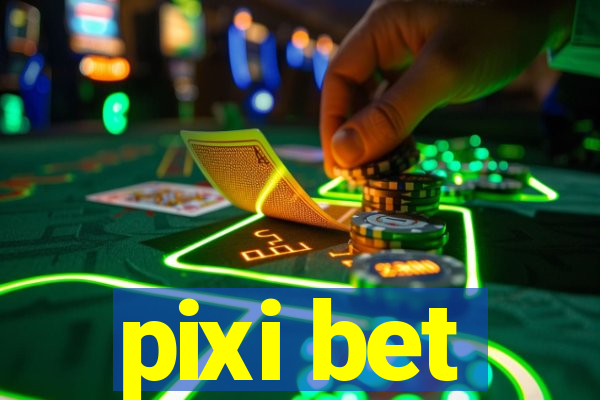 pixi bet