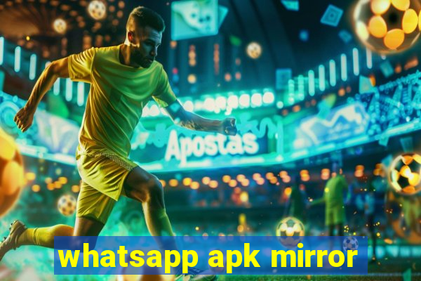 whatsapp apk mirror