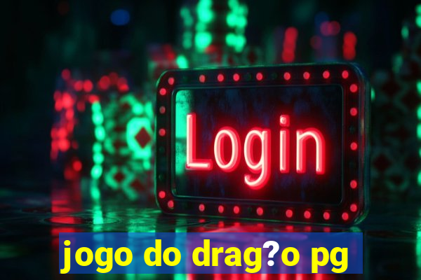 jogo do drag?o pg