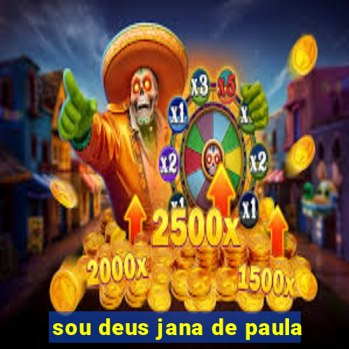 sou deus jana de paula