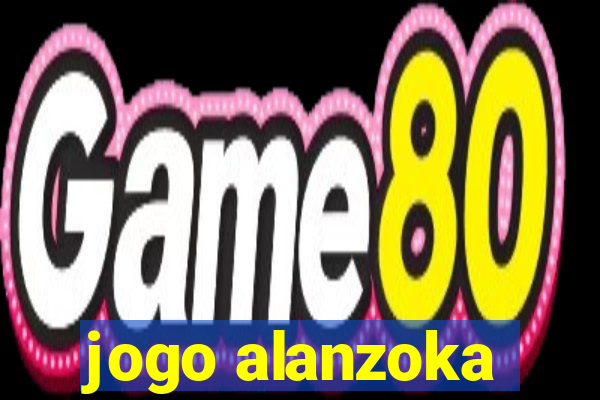 jogo alanzoka