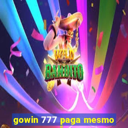 gowin 777 paga mesmo