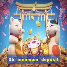 $5 minimum deposit online casino usa