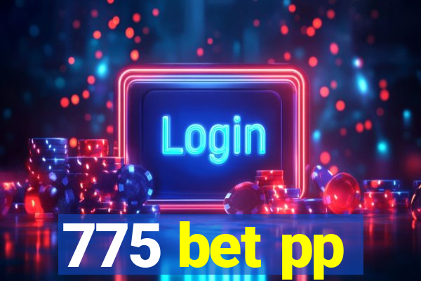 775 bet pp