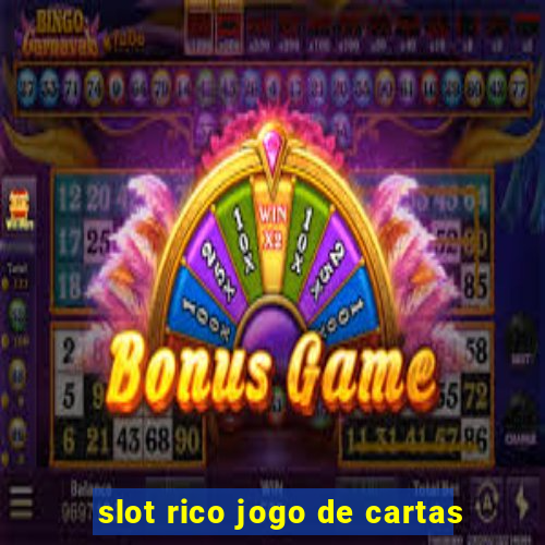 slot rico jogo de cartas