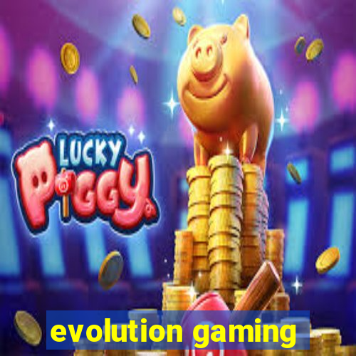 evolution gaming