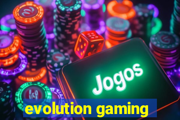 evolution gaming