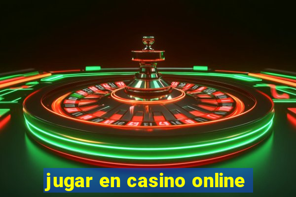 jugar en casino online