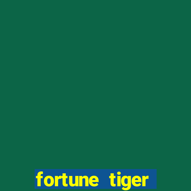 fortune tiger depósito 1 real