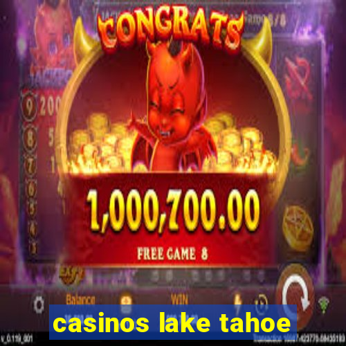 casinos lake tahoe