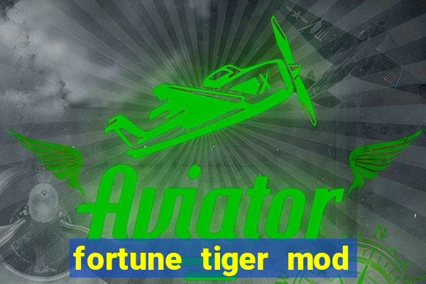 fortune tiger mod apk dinheiro infinito