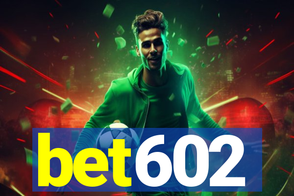 bet602