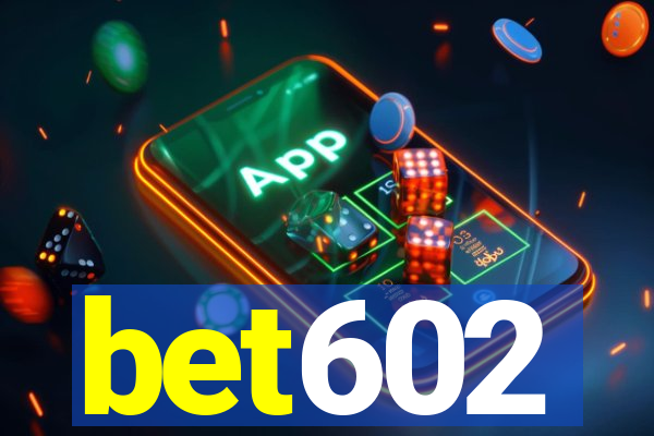 bet602