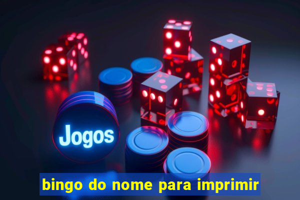 bingo do nome para imprimir