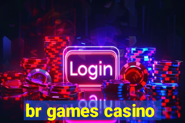 br games casino