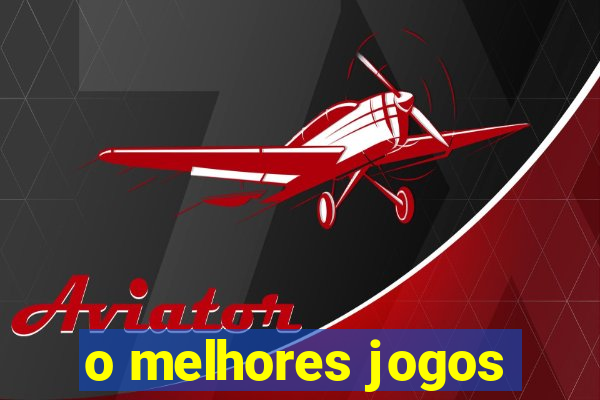 o melhores jogos