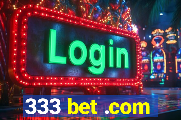 333 bet .com