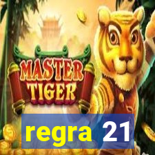 regra 21