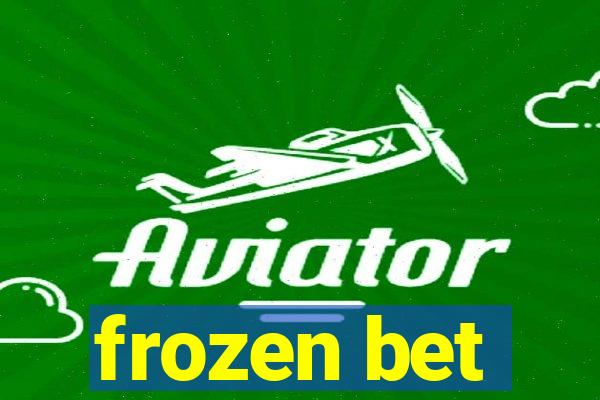 frozen bet