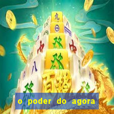 o poder do agora pdf google drive