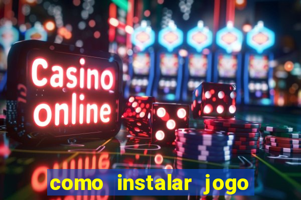 como instalar jogo do tigre