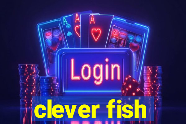 clever fish