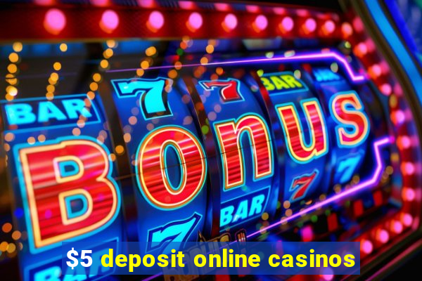 $5 deposit online casinos