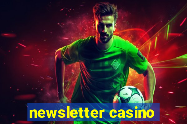 newsletter casino