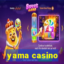 yama casino