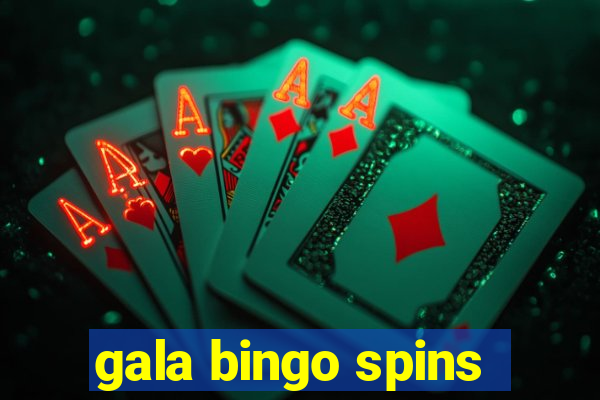 gala bingo spins