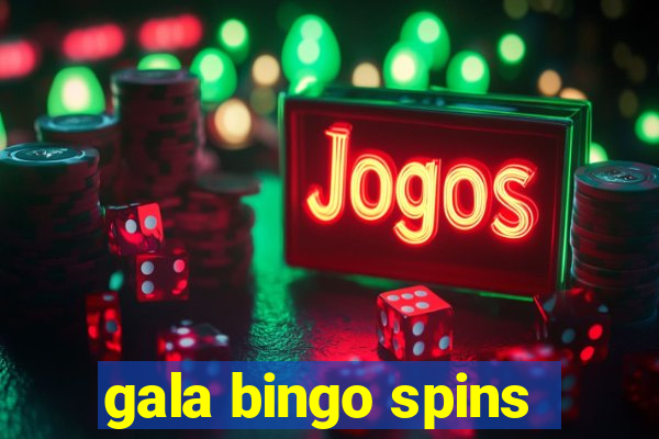 gala bingo spins