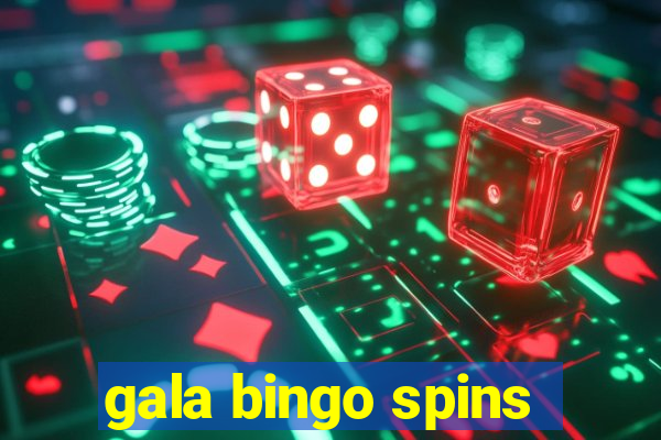 gala bingo spins