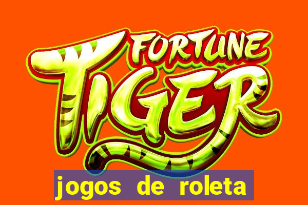 jogos de roleta que ganha dinheiro de verdade