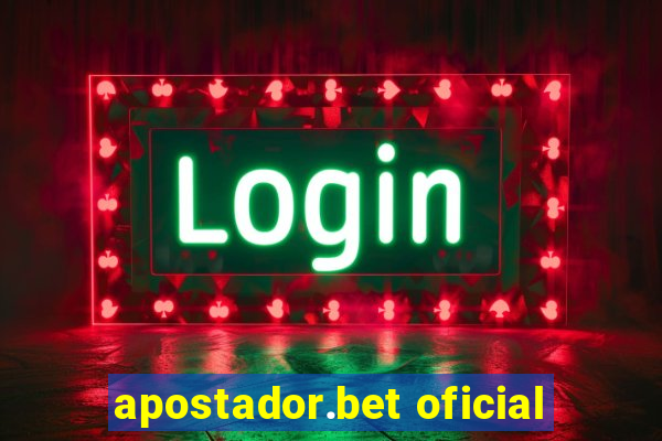 apostador.bet oficial